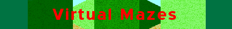 Virtual Mazes at Maze.VirtuWorld.net